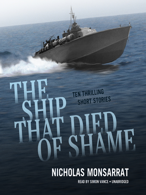 Title details for The Ship That Died of Shame by Nicholas Monsarrat - Wait list